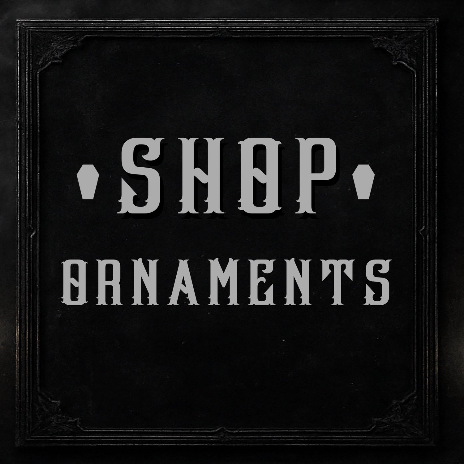 Ornaments