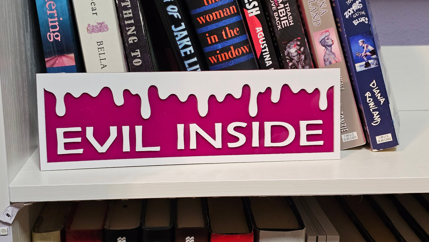 Evil Inside - Book Shelf Sign - Read Description before buying!
