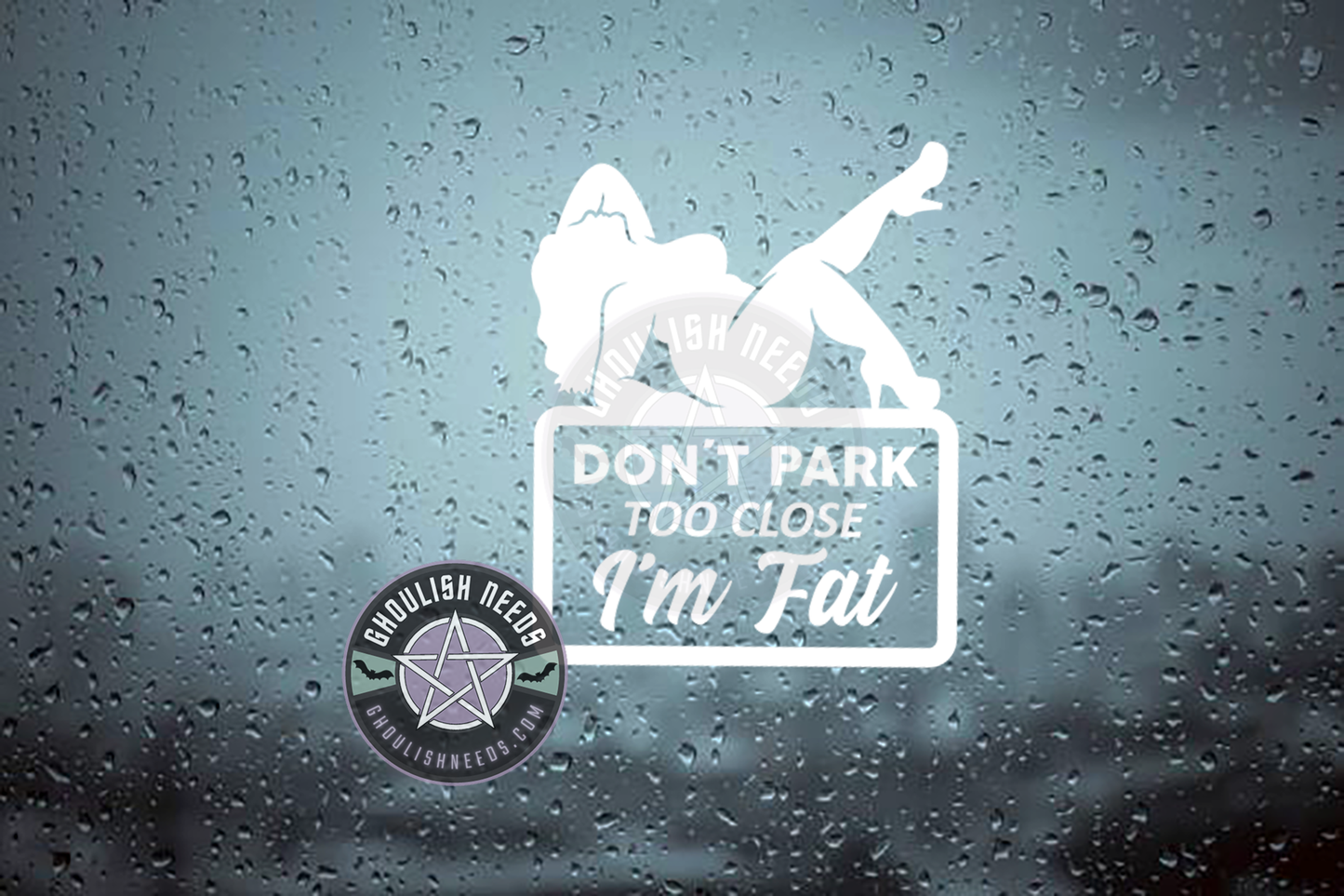 Don't Park To Close, Im Fat Decal