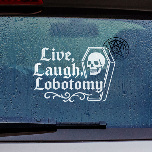 Live laugh lobotomy Decal