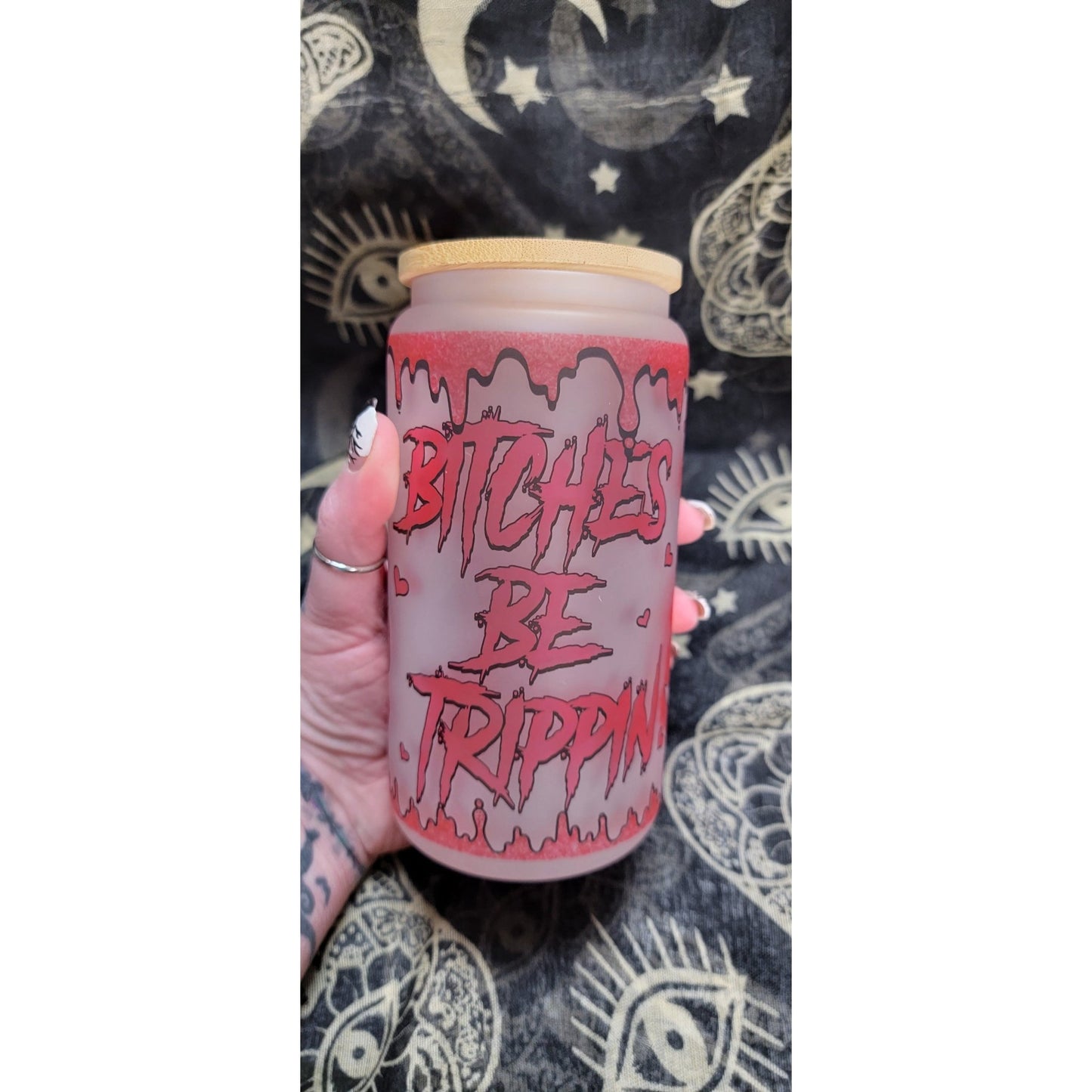 Bitches Be trippin 16oz Frosted Libbey Glass