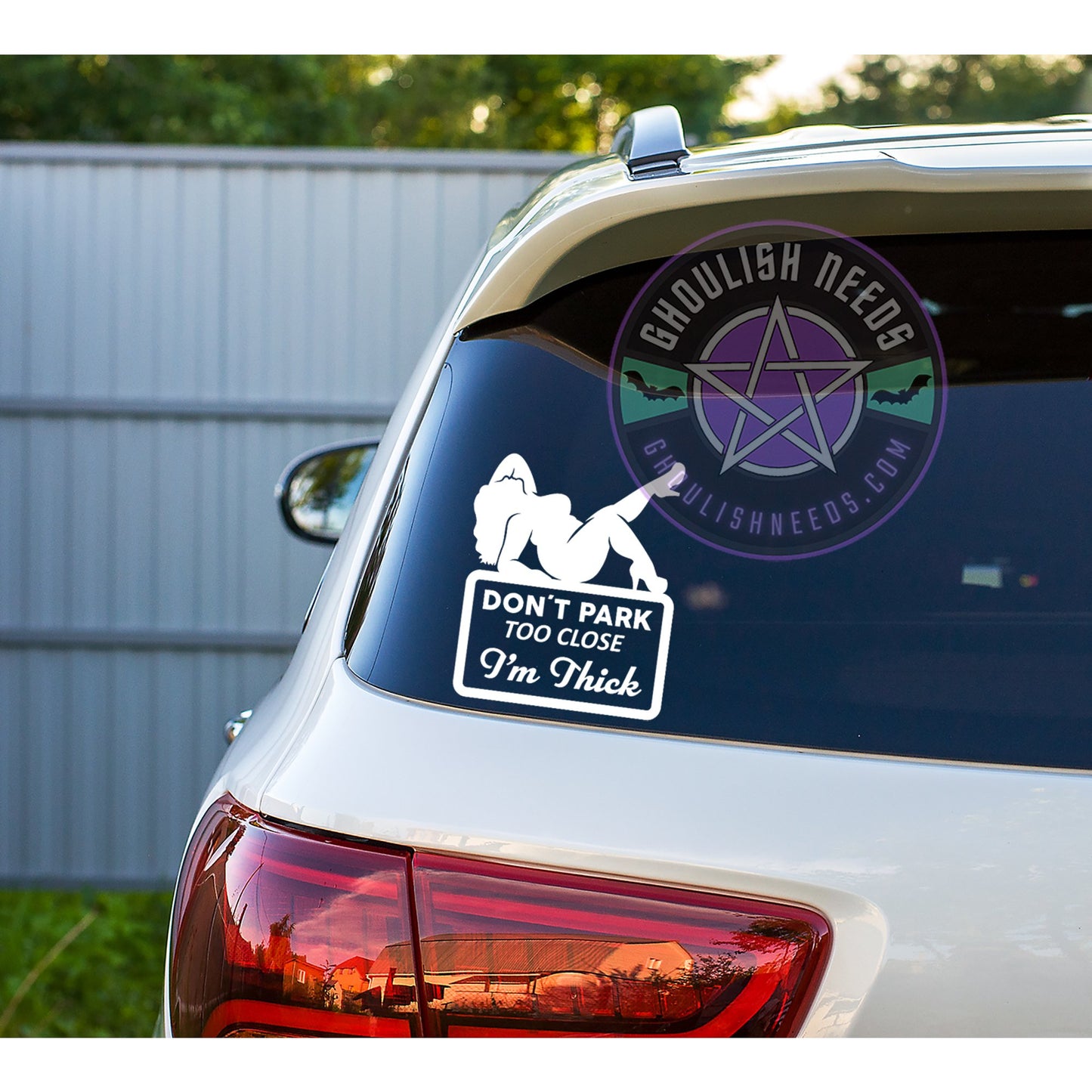 Don't Park To Close, I'm Thick Decal