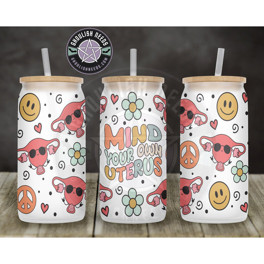 Mind Your Own Uterus 16oz Libbey Frosted Glass