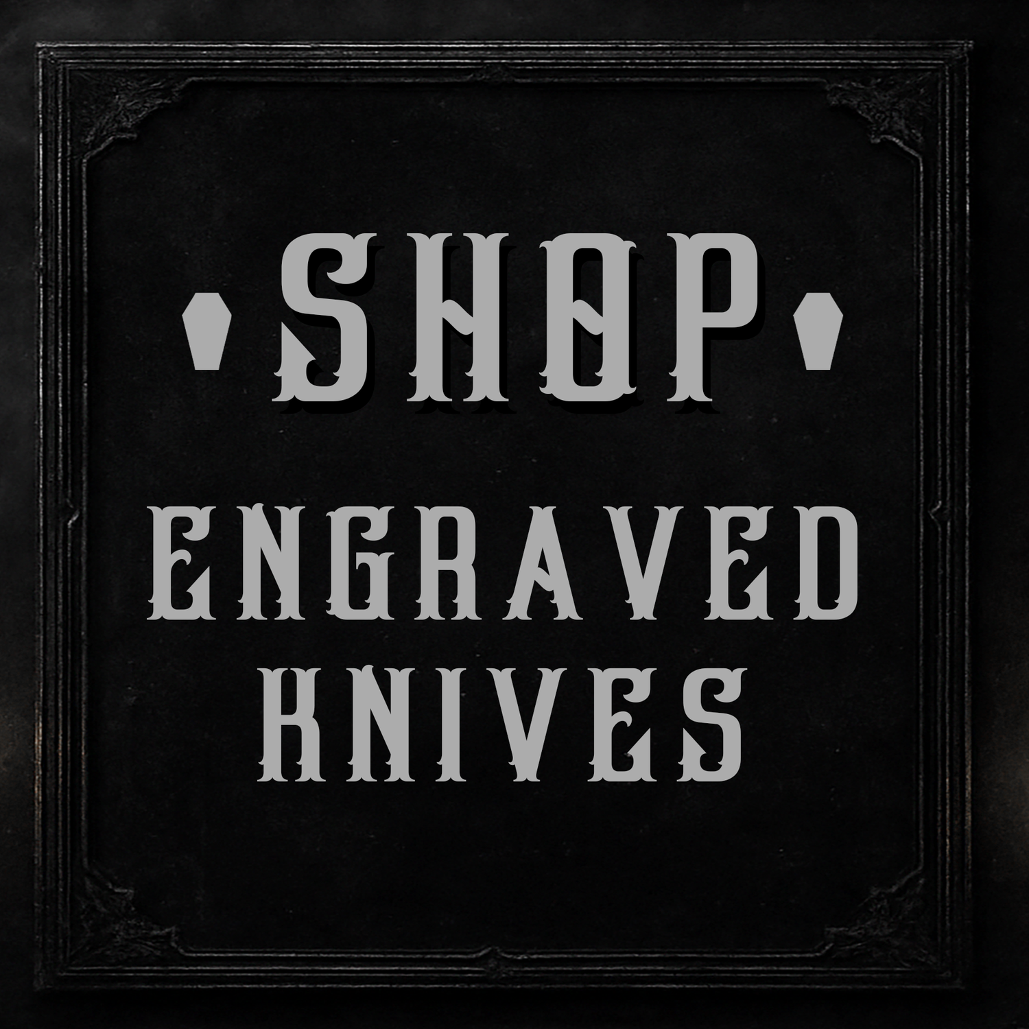 Engraved Knives