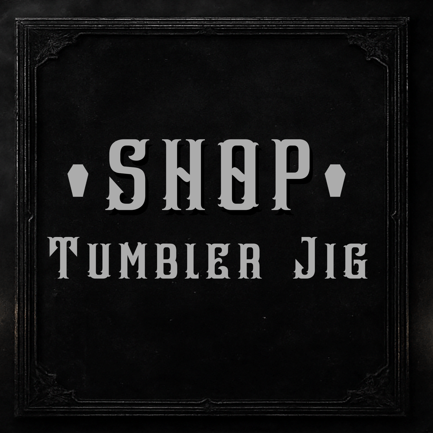 Tumbler jigs