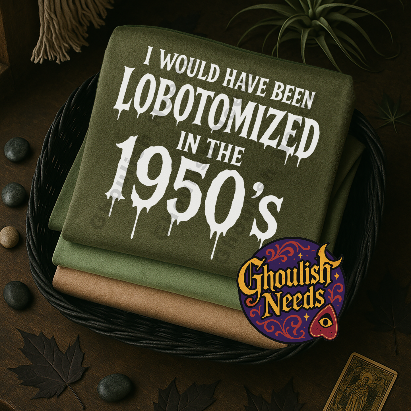 I would have Been Lobotomized in the 1950s Graphic Tee