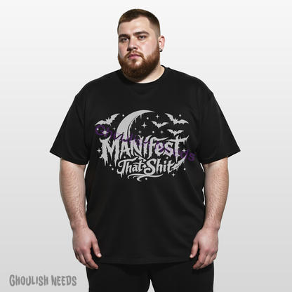 Manifest That Shit Top - Shirt, Sweatshirt or Hoodie