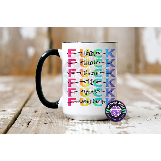 Fuck Everything Mug